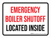 Emergency Boiler Shutoff Located Inside Landscape - Wall Sign Emergency Boiler Shutoff Located Inside Landscape - Wall Sign