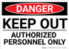 Danger: Keep Out Sign Authorized Personnel Only - Wall Sign Danger: Keep Out Sign Authorized Personnel Only - Wall Sign