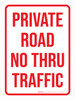 Private Road No Thru Traffic Red Portrait - Wall Sign