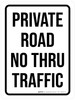 Private Road No Thru Traffic White Portrait - Wall Sign Private Road No Thru Traffic White Portrait - Wall Sign