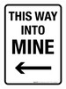 This Way into Mine with Arrow Left Portrait - Wall Sign