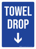 Towel Drop (with Down Arrow) Portrait - Wall Sign Towel Drop (with Down Arrow) Portrait - Wall Sign