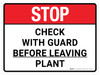 STOP: Check with Guard Before Leaving Plant Landscape - Wall Sign STOP: Check with Guard Before Leaving Plant Landscape - Wall Sign