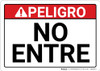 Danger: Spanish Do Not Enter Sign Peligro No Entre - Wall Sign Danger: Spanish Do Not Enter Sign Peligro No Entre - Wall Sign