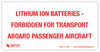 Lithium Ion Batteries - Forbidden For Transport Aboard Passenger Aircraft - D.O.T. Label Lithium Ion Batteries - Forbidden For Transport Aboard Passenger Aircraft - D.O.T. Label