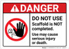 Danger: Do Not Use Scaffold Is Not Complete ANSI - Wall Sign Danger: Do Not Use Scaffold Is Not Complete ANSI - Wall Sign