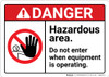 Danger: Hazardous Area Do Not Enter When Equipment is Operating ANSI - Wall Sign Danger: Hazardous Area Do Not Enter When Equipment is Operating ANSI - Wall Sign