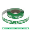 Geothermal Loop Return - Pipe Marking Roll Geothermal Loop Return - Pipe Marking Roll