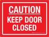 Caution: Keep Door Closed Red Landscape - Wall Sign Caution: Keep Door Closed Red Landscape - Wall Sign