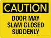 Caution: Door May Slam Closed Suddenly Landscape - Wall Sign Caution: Door May Slam Closed Suddenly Landscape - Wall Sign