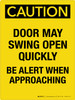 Caution: Door May Swing Open Quickly Be Alert When Approaching Portrait - Wall Sign