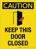 Caution: Keep This Door Closed Portrait - Wall Sign Caution: Keep This Door Closed Portrait - Wall Sign