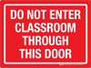 Do Not Enter Classroom Through This Door Landscape - Wall Sign