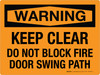 Warning: Keep Clear Do Not Block Fire Door Swing Path Landscape - Wall Sign Warning: Keep Clear Do Not Block Fire Door Swing Path Landscape - Wall Sign