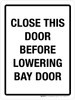 Close This Door Before Lowering Bay Door Portrait - Wall Sign
