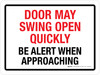 Door May Swing Open Quickly Be Alert When Approaching Landscape - Wall Sign
