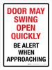 Door May Swing Open Quickly Be Alert When Approaching Portrait - Wall Sign Door May Swing Open Quickly Be Alert When Approaching Portrait - Wall Sign