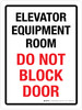 Elevator Equipment Room Do Not Block Door Portrait - Wall Sign