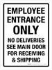Employee Entrance Only - No Deliveries See Main Door For Receving & Shipping Portrait - Wall Sign Employee Entrance Only - No Deliveries See Main Door For Receving & Shipping Portrait - Wall Sign