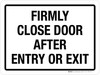 Firmly Close Door After Entry or Exit Landscape - Wall Sign Firmly Close Door After Entry or Exit Landscape - Wall Sign