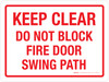 Keep Clear - Do Not Block Fire Door Swing Path Landscape - Wall Sign