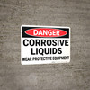 Danger: Corrosive Liquids Wear Protective Equipment - Wall Sign Danger: Corrosive Liquids Wear Protective Equipment - Wall Sign