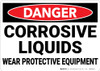 Danger: Corrosive Liquids Wear Protective Equipment - Wall Sign Danger: Corrosive Liquids Wear Protective Equipment - Wall Sign