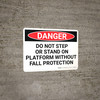 Danger: Do Not Step Or Stand On Platform Without Fall Protection - Wall Sign Danger: Do Not Step Or Stand On Platform Without Fall Protection - Wall Sign