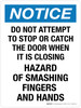 Notice: Do Not Attempt To Stop Or Catch The Door When It Is Closing Hazard Of Smashing Fingers And Hands Portrait - Wall Sign