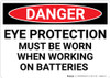 Danger: Eye Protection Required When Working On Batteries - Wall Sign