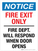 Notice: Fire Exit Only Fire Dept Will Respond When Door Opens Portrait - Wall Sign Notice: Fire Exit Only Fire Dept Will Respond When Door Opens Portrait - Wall Sign