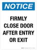 Notice: Firmly Close Door After Entry or Exit Portrait - Wall Sign