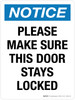 Notice: Please Make Sure This Door Stays Locked Portrait - Wall Sign Notice: Please Make Sure This Door Stays Locked Portrait - Wall Sign