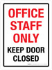 Office Staff Only Keep Door Closed Portrait - Wall Sign Office Staff Only Keep Door Closed Portrait - Wall Sign