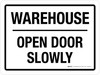 Warehouse - Open Door Slowly Landscape - Wall Sign