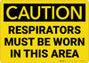 Caution: Respirators Must be Worn in This Area - Wall Sign