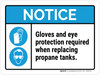 Notice: Gloves And Eye Protection Required When Replacing Propane Tanks ANSI Landscape - Wall Sign