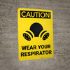 Caution: Wear Your Respirator Portrait with Graphic - Wall Sign Caution: Wear Your Respirator Portrait with Graphic - Wall Sign