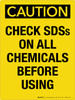 Caution: Check SDSs On All Chemicals Before Using Portrait - Wall Sign Caution: Check SDSs On All Chemicals Before Using Portrait - Wall Sign