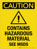 Caution: Contains Hazardous Material See MSDS with Icon Portrait - Wall Sign Caution: Contains Hazardous Material See MSDS with Icon Portrait - Wall Sign