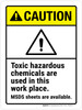 Caution: Toxic Hazardous Chemicals Are Used In This Work Place - MSDS Available ANSI Portrait - Wall Sign