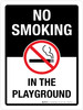No Smoking In The Playground Portrait - Wall Sign No Smoking In The Playground Portrait - Wall Sign