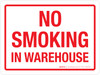 No Smoking In Warehouse Landscape - Wall Sign No Smoking In Warehouse Landscape - Wall Sign