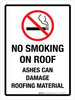 No Smoking On Roof - Ashes Can Damage Roofing Material Portrait - Wall Sign