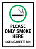 Please Only Smoke Here - Use Cigarette Bin Portrait - Wall Sign Please Only Smoke Here - Use Cigarette Bin Portrait - Wall Sign