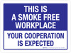 This Is A Smoke Free Workplace - Your Cooperation Is Expected Landscape - Wall Sign This Is A Smoke Free Workplace - Your Cooperation Is Expected Landscape - Wall Sign