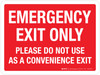 Emergency Exit Only - Please Do Not Use As A Convenience Exit Landscape - Wall Sign Emergency Exit Only - Please Do Not Use As A Convenience Exit Landscape - Wall Sign