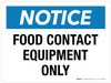 Notice: Food Contact Equipment Only Landscape - Wall Sign Notice: Food Contact Equipment Only Landscape - Wall Sign