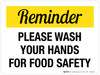 Reminder - Please Wash Your Hands For Food Safety Landscape - Wall Sign Reminder - Please Wash Your Hands For Food Safety Landscape - Wall Sign