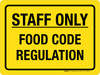 Staff Only - Food Code Regulation Landscape - Wall Sign Staff Only - Food Code Regulation Landscape - Wall Sign